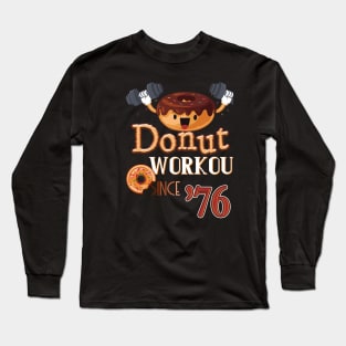 Donut workout since  doughnut birthday Long Sleeve T-Shirt